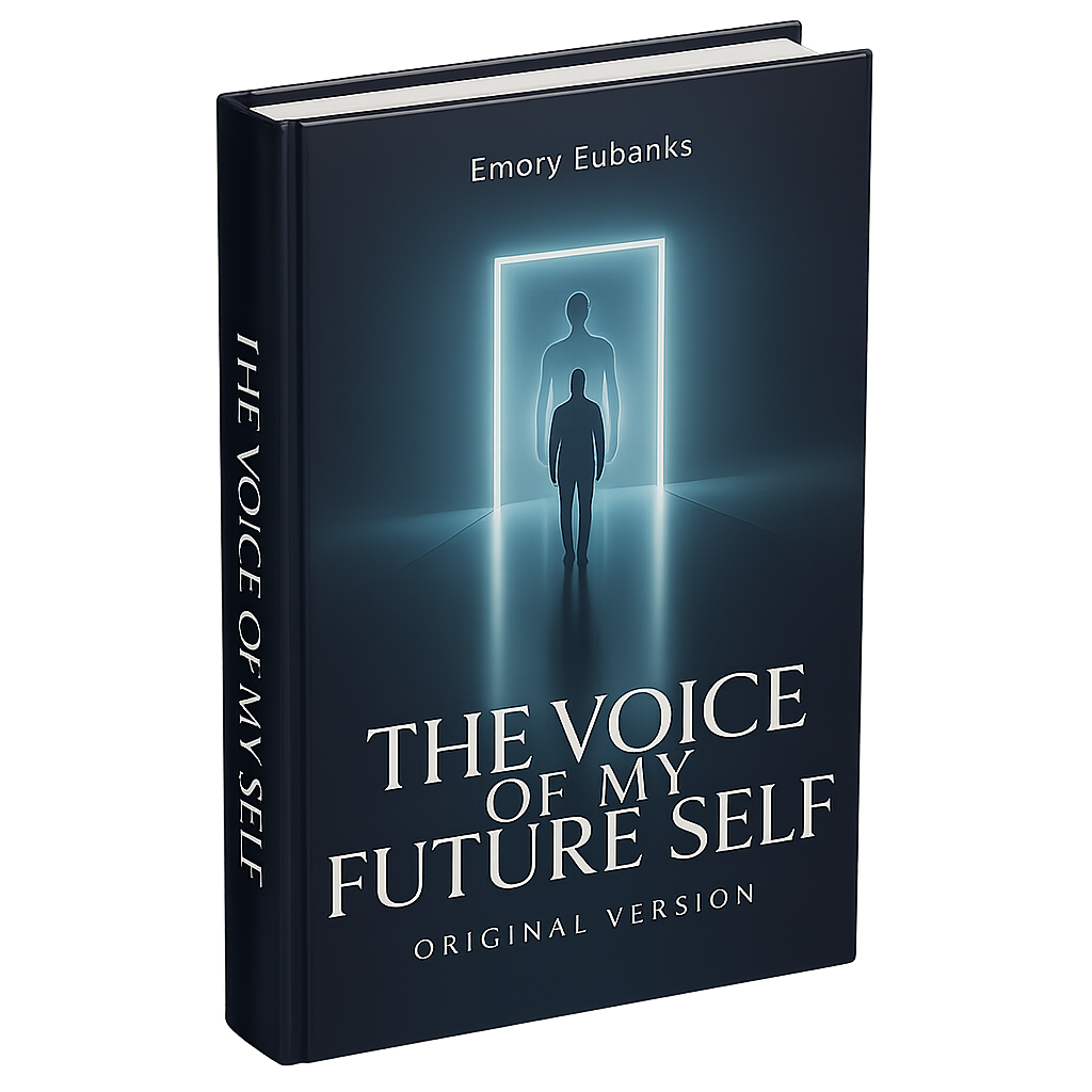 The Voice Of My Future Self Emory Eubanks