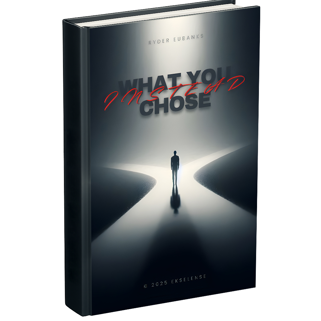 What You Chose Instead by Ryder Eubanks